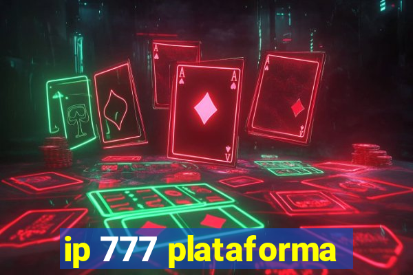 ip 777 plataforma